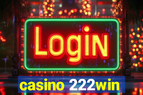 casino 222win